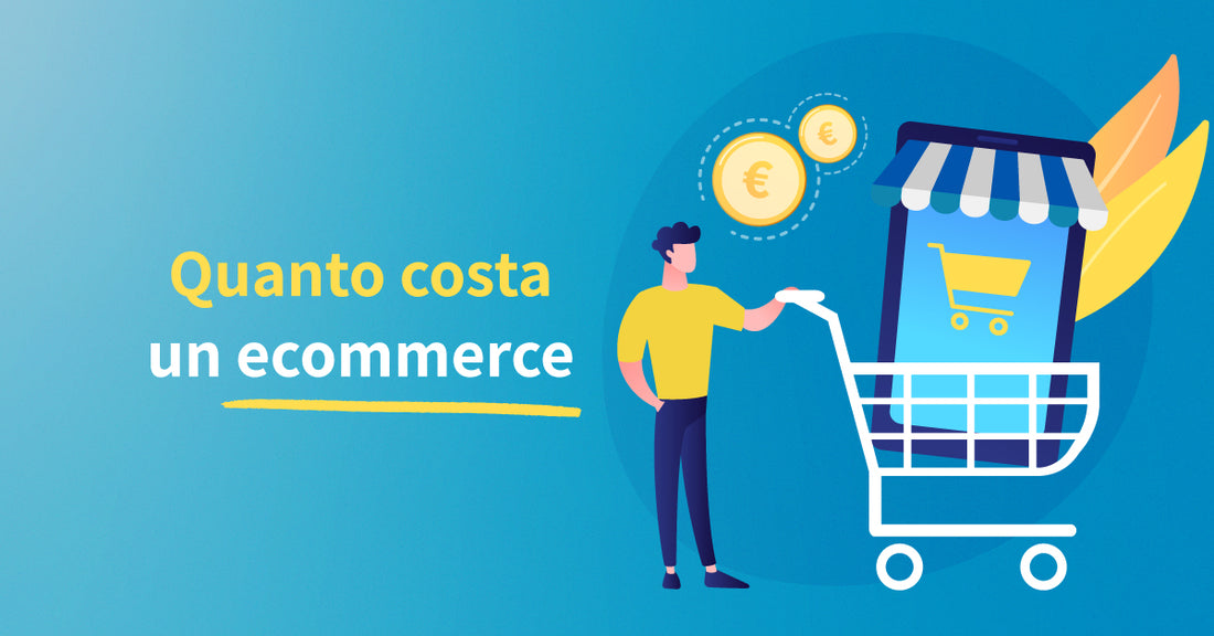 Quanto costa un ecommerce e perché aprirne uno